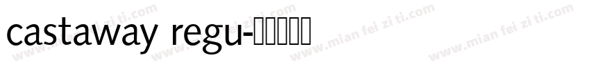 castaway regu字体转换